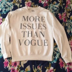 More issues than vogue sweatshirt